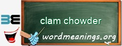 WordMeaning blackboard for clam chowder